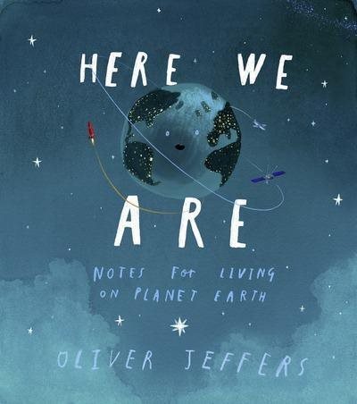 Here We Are - Notes for Living on Planet Earth